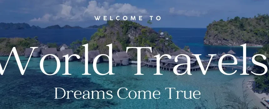 "World Travels" banner with a serene sea view, small islands, and bungalows on stilts.